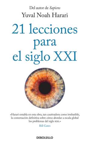 21 Lecciones Para El Siglo XXI / 21 Lessons for the 21st Century de Yuval Noah Harari