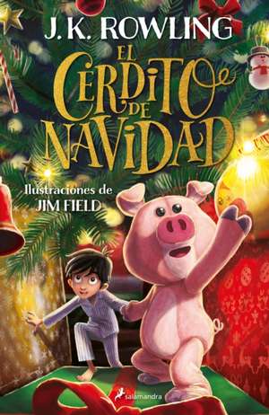 El Cerdito de Navidad / The Christmas Pig de J. K. Rowling