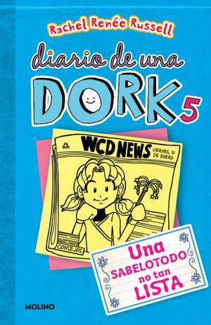 Una Sabelotodo No Tan Lista / Dork Diaries: Tales from a Not-So-Smart Miss Know-It-All de Rachel Renee Russell