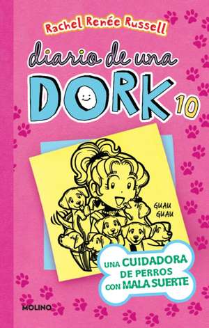 Una Cuidadora de Perros Con Mala Suerte / Dork Diaries: Tales from a Not-So-Perfect Pet Sitter de Rachel Renee Russell