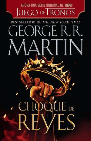 Choque de Reyes / A Clash of Kings de George R. R. Martin