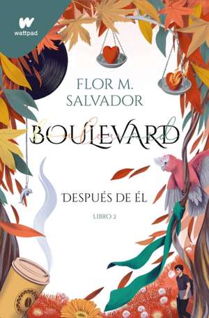 Boulevard 2: Después de Él / Boulevard 2: After Him de Flor Salvador