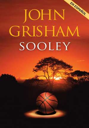 Sooley (Spanish Edition) de John Grisham