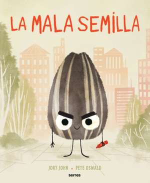 La Mala Semilla / The Bad Seed de Jory John