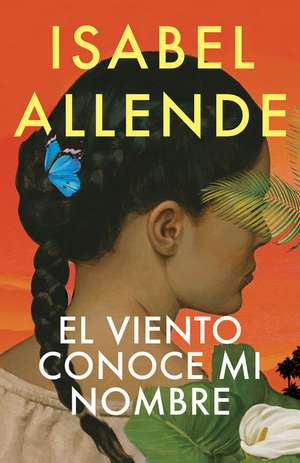 El Viento Conoce Mi Nombre / The Wind Knows My Name de Isabel Allende