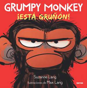 Grumpy Monkey: ¡Está Gruñón! / Grumpy Monkey de Suzanne Lang