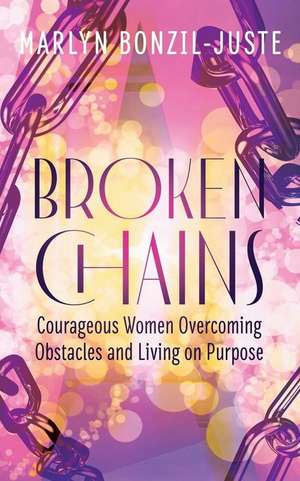 Broken Chains de Marlyn Bonzil-Juste