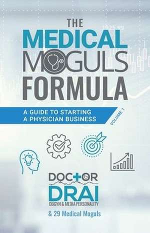 The Medical Moguls Formula de Draion Burch