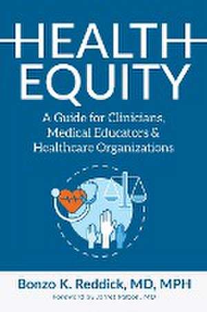 Health Equity de MD Bonzo K. Reddick