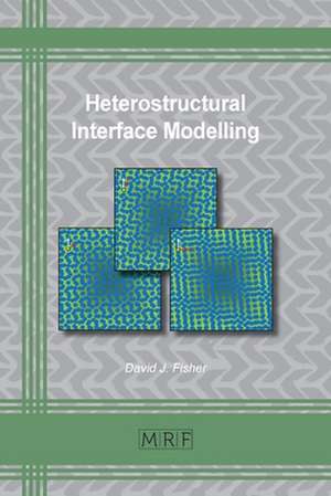 Heterostructural Interface Modelling de David J. Fisher