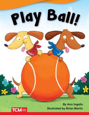 Play Ball! de Ann Ingalls