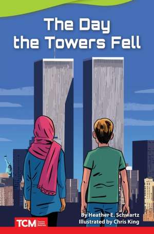 The Day Towers Fell de Heather E Schwartz