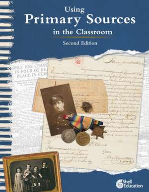 Using Primary Sources in the Classroom, 2nd Edition de Kathleen Vest