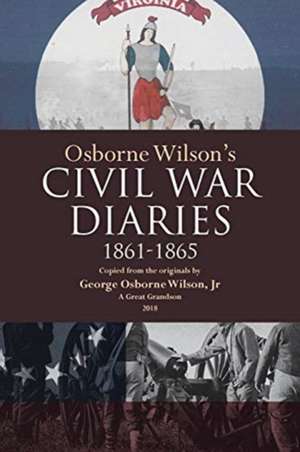 Osborne Wilson's Civil War Diaries de George O. Wilson