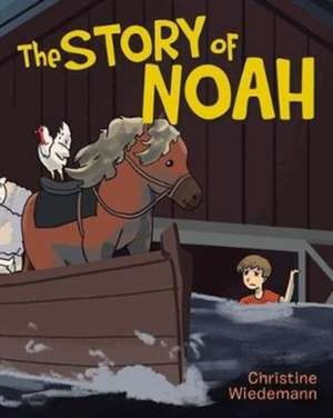 The Story of Noah de Christine Wiedemann