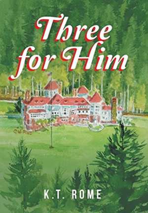 Three for Him de K. T. Rome