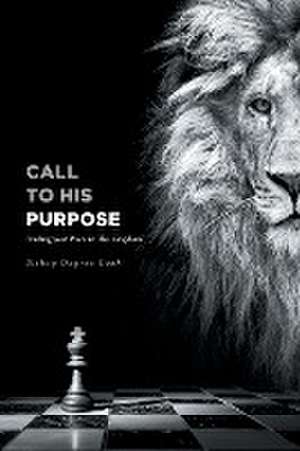 Call to His Purpose de Bishop Dupree Cook