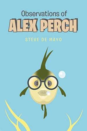 Observations of Alex Perch de Steve de Mayo