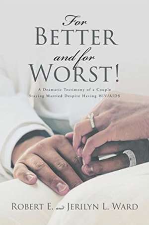 For Better and For Worst! de Robert E. Ward