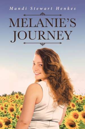 Melanie's Journey de Mandi Stewart Henkes