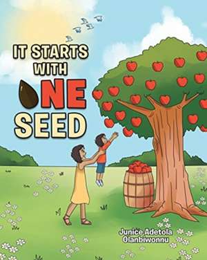 It Starts with One Seed de Junice Adetola Olanbiwonnu