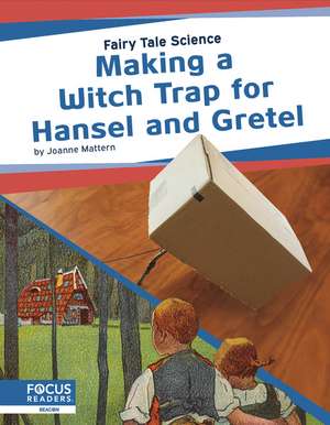 Making a Witch Trap for Hansel and Gretel de Joanne Mattern