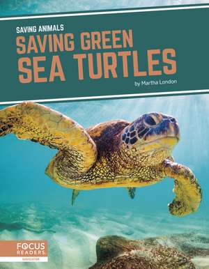 Saving Green Sea Turtles de Martha London