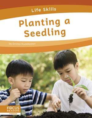 Planting a Seedling de Emma Huddleston