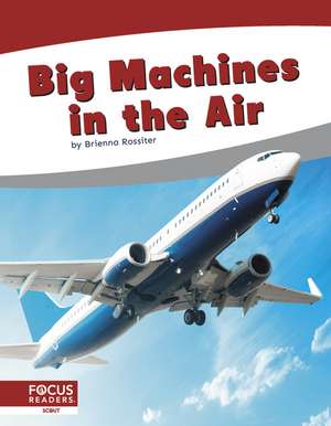 Big Machines in the Air de Brienna Rossiter