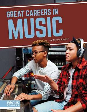 Great Careers in Music de Brienna Rossiter