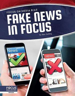 Fake News in Focus de Alex Gatling