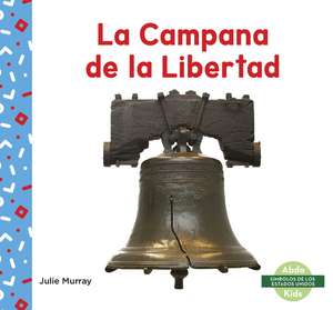 La Campana de la Libertad (Liberty Bell) de Julie Murray