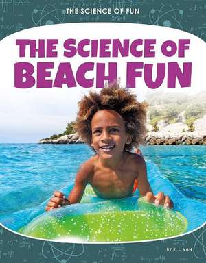 The Science of Beach Fun de R.L. Van