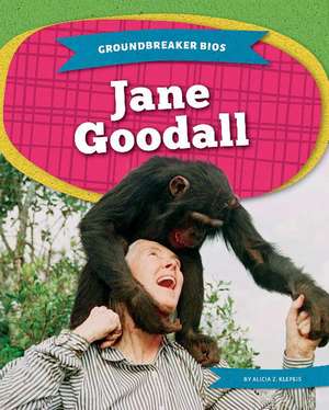 Jane Goodall de Alicia Z. Klepeis