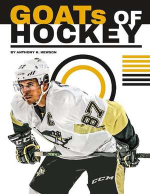 GOATs of Hockey de Anthony K. Hewson