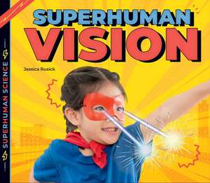 Superhuman Vision de Jessica Rusick