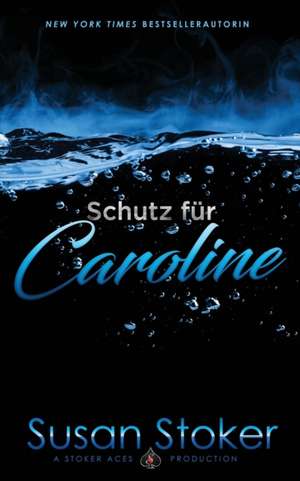 Stoker, S: Schutz für Caroline