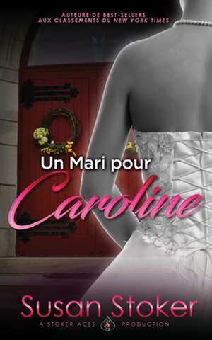 Un Mari Pour Caroline de Susan Stoker