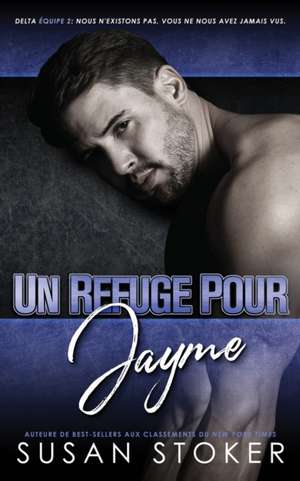 Un Refuge pour Jayme de Susan Stoker