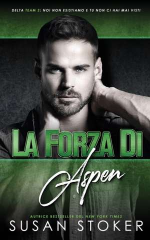 La forza di Aspen de Susan Stoker