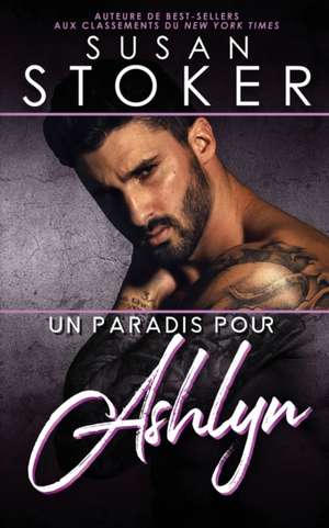 Un paradis pour Ashlyn de Susan Stoker