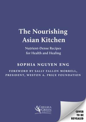 The Nourishing Asian Kitchen de Sophia Nguyen Eng