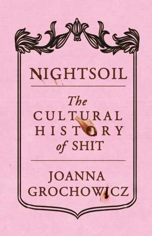 Nightsoil de Joanna Grochowicz