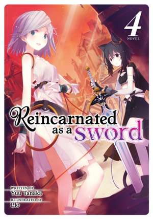 Reincarnated as a Sword (Light Novel) Vol. 4 de Yuu Tanaka