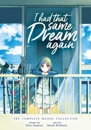 I Had That Same Dream Again: The Complete Manga Collection de Yoru Sumino