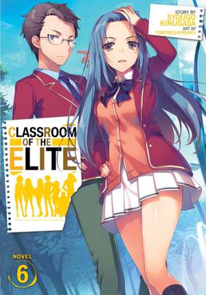 Classroom of the Elite (Light Novel) Vol. 6 de Syougo Kinugasa