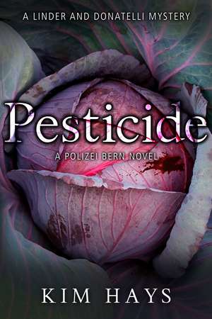 Pesticide: A Polizei Bern Novel de Kim Hays