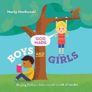 God Made Boys and Girls de Marty Machowski