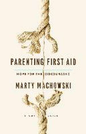 Parenting First Aid Study Guide - Hope for the Discouraged, Study Guide de Marty Machowski
