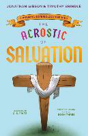 The Acrostic of Salvation de Jonathan Gibson